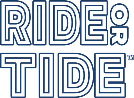 Ride or Tide™